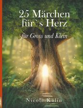 25 Märchen für s Herz für Gross und Klein