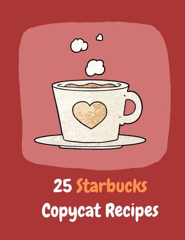 25 Starbucks Copycat Recipes - Kwanruthai Chaniwong