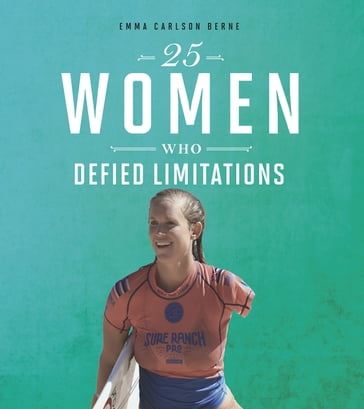 25 Women Who Defied Limitations - Emma Bernay - Emma Carlson Berne