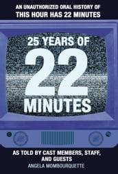 25 Years of 22 Minutes