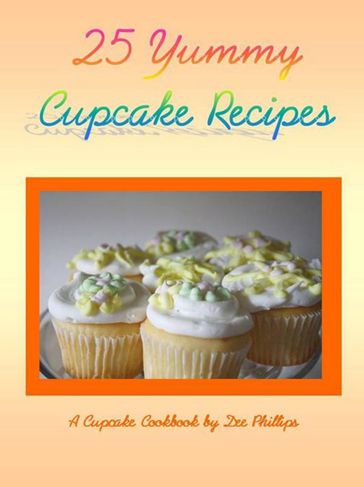 25 Yummy Cupcake Recipes - Dee Phillips