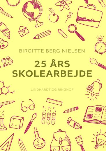 25 ars skolearbejde - Birgitte Berg Nielsen