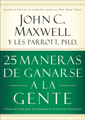 25 maneras de ganarse a la gente - John C. Maxwell