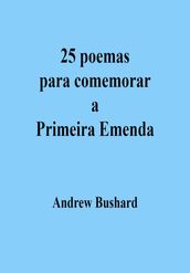25 poemas para comemorar a Primeira Emenda