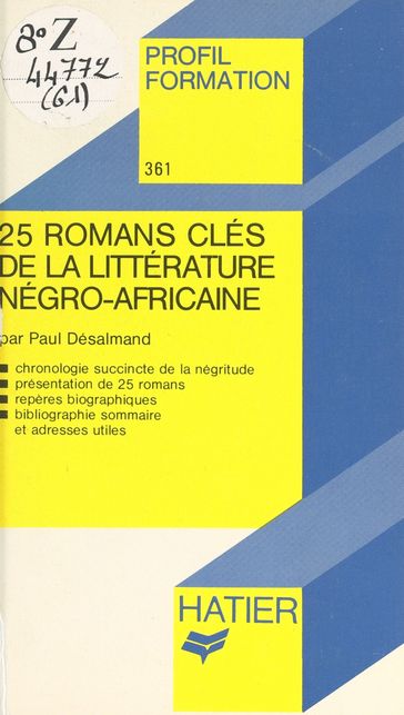 25 romans clés de la littérature négro-africaine - Georges Décote - Paul Désalmand