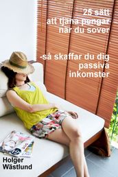 25 sätt att tjäna pengar när du sover - sa skaffar du dig passiva inkomster