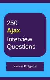 250 Ajax Interview Questions and Answers