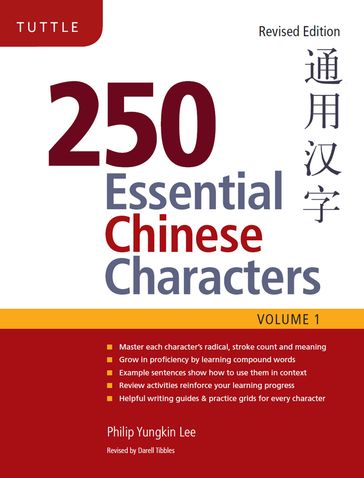 250 Essential Chinese Characters Volume 1 - Darell Tibbles - Philip Yungkin Lee