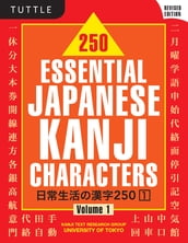 250 Essential Japanese Kanji Characters Volume 1