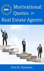 250+ Motivational Quotes for Real Estate Agents