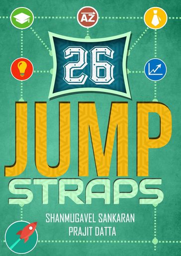 26 JUMPSTRAPS : Twenty-Six Thumb rules of Entrepreneurial Bootstrapping - Prajit - Shanmugavel
