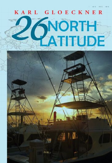 26 North Latitude - Karl Gloeckner