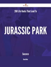 260 Life Hacks That Lead To Jurassic Park Success