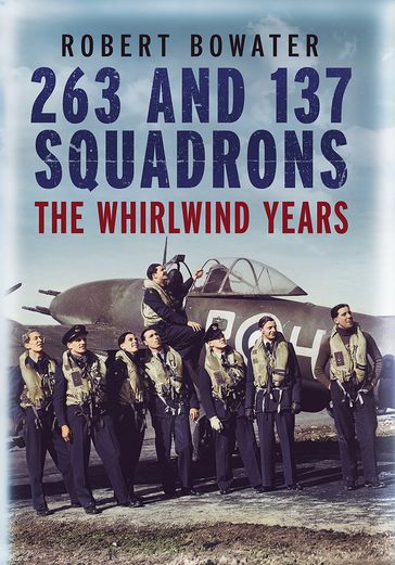 263 and 137 Squadrons - Robert Bowater