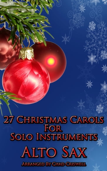 27 Christmas Carols For Alto Sax - Chad Criswell