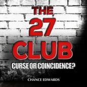 27 Club, The: Curse or Coincidence?