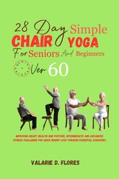 28 Day Simple Chair Yoga for Seniors and Beginners Over 60