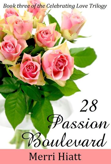 28 Passion Boulevard (Book three of the Celebrating Love Trilogy) - Merri Hiatt