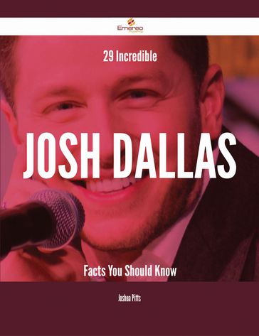 29 Incredible Josh Dallas Facts You Should Know - Joshua Pitts