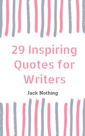 29 Inspiring Quotes For Writers