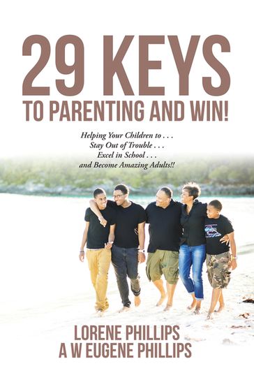 29 Keys to Parenting and Win! - A W Eugene Phillips - Lorene Phillips