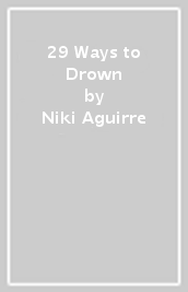 29 Ways to Drown