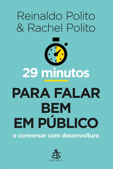 29 minutos para falar bem em público - Reinaldo Polito - RACHEL POLITO