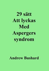 29 sätt Att lyckas Med Aspergers syndrom