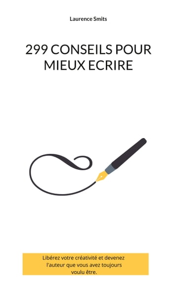 299 CONSEILS POUR MIEUX ECRIRE - Laurence Smits