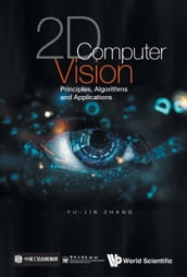 2d Computer Vision: Principles, Algorithms And Applications