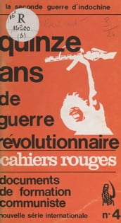 La 2ème guerre d Indochine : 15 ans de guerre révolutionnaire