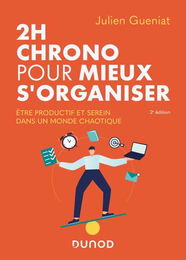 2h chrono pour mieux s'organiser - 2e éd. - Julien Gueniat