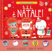 3, 2, 1... è Natale. Schiaccia&suona. Ediz. a colori