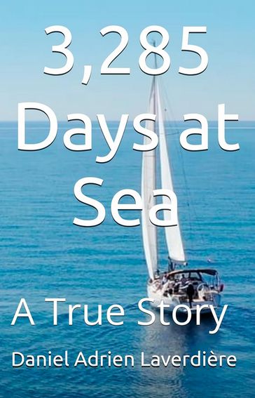 3,285 Days at Sea - Daniel Adrien Laverdière