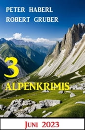 3 Alpenkrimis Juni 2023