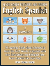 3 - Animals I - Flash Cards Pictures and Words English Spanish