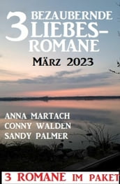 3 Bezaubernde Liebesromane März 2023