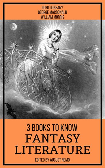 3 Books To Know Fantasy Literature - August Nemo - George MacDonald - Dunsany Lord - William Morris