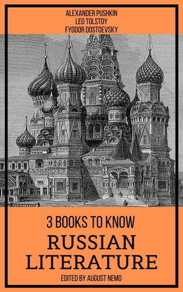 3 Books To Know Russian Literature - Alexander Pushkin - August Nemo - Fedor Michajlovic Dostoevskij - Lev Nikolaevic Tolstoj