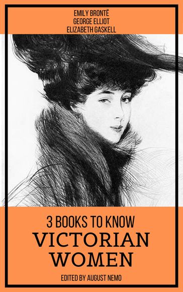 3 Books To Know Victorian Women - August Nemo - Elizabeth Gaskell - Emily Bronte - George Eliot