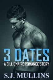 3 Dates (A Billionaire Romance Story)