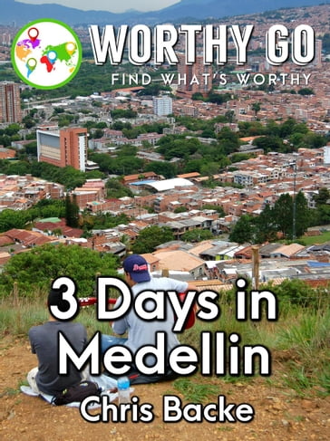 3 Days in Medellin - Chris Backe