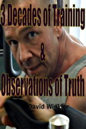 3 Decades of Training & Observations of Truth