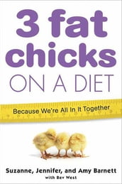 3 Fat Chicks on a Diet