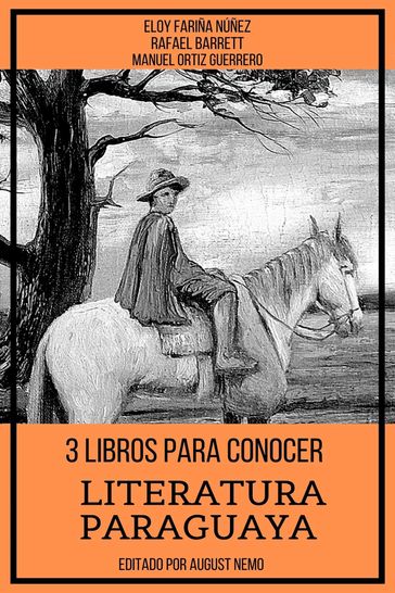 3 Libros Para Conocer Literatura Paraguaya - August Nemo - Eloy Fariña Núñez - Manuel Ortiz Guerrero - Rafael Barrett