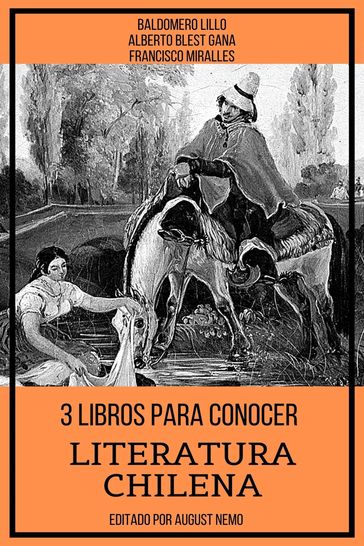 3 Libros para Conocer Literatura Chilena - Alberto Blest Gana - August Nemo - Baldomero Lillo - Francisco Miralles