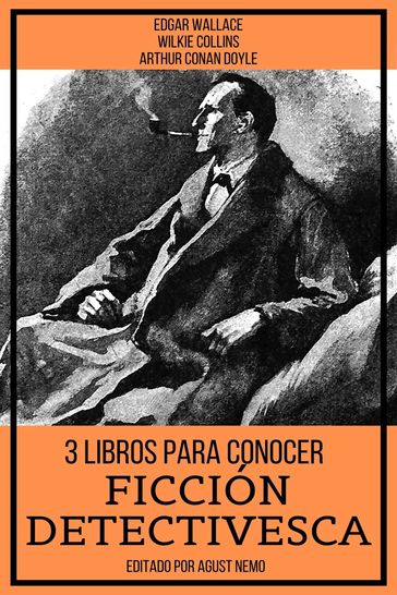 3 Libros para Conocer Ficción Detectivesca - Arthur Conan Doyle - August Nemo - Edgar Wallace - Collins Wilkie