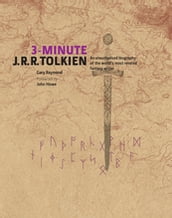 3 Minute JRR Tolkien: A Visual Biography of The World s Most Reve