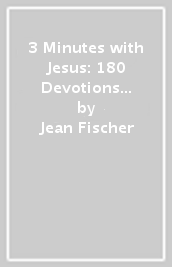 3 Minutes with Jesus: 180 Devotions for Girls