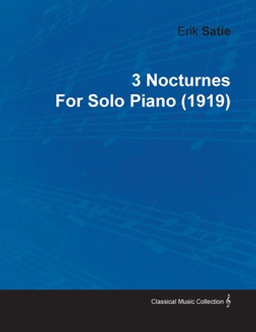 3 Nocturnes by Erik Satie for Solo Piano (1919) - Erik Satie